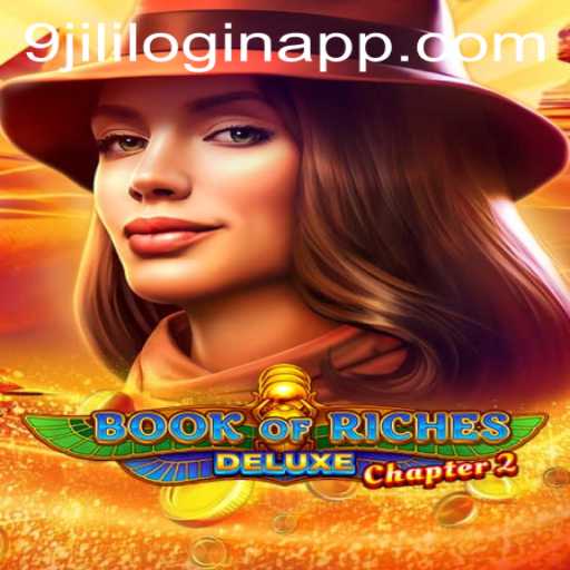 Exploring Book of Riches Deluxe Chapter 2 and 9jili Login App